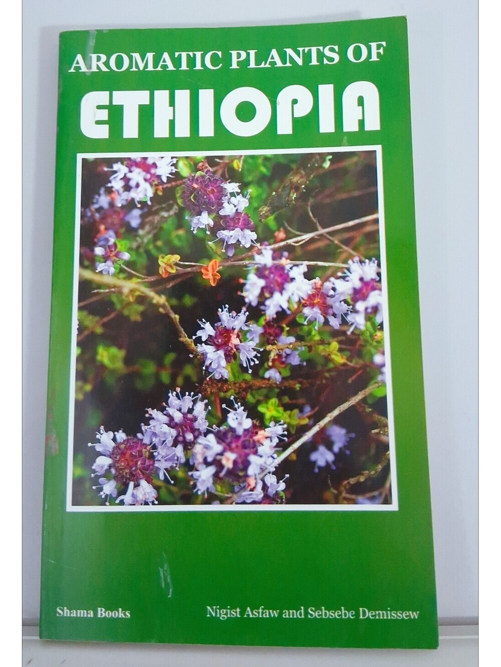 AROMATIC Plants of Ethiopia Paperback 2009 Shama Nigist Asfaw Sebsebe Demissew